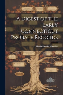 Front cover_A Digest of the Early Connecticut Probate Records