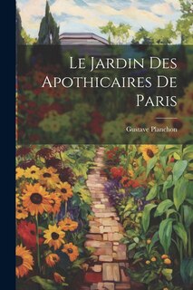 Couverture_Le Jardin Des Apothicaires De Paris