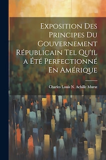 Front cover_Exposition Des Principes Du Gouvernement Républicain Tel Qu'il a Été Perfectionné En Amérique