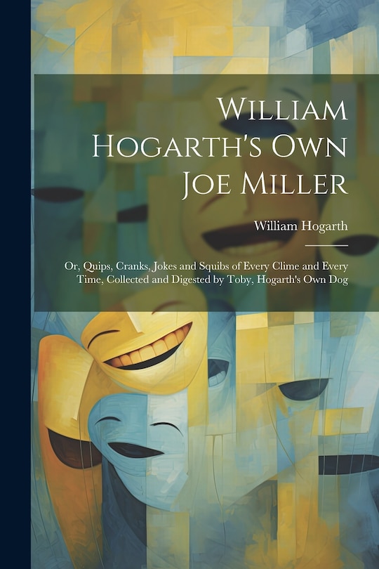 Front cover_William Hogarth's Own Joe Miller