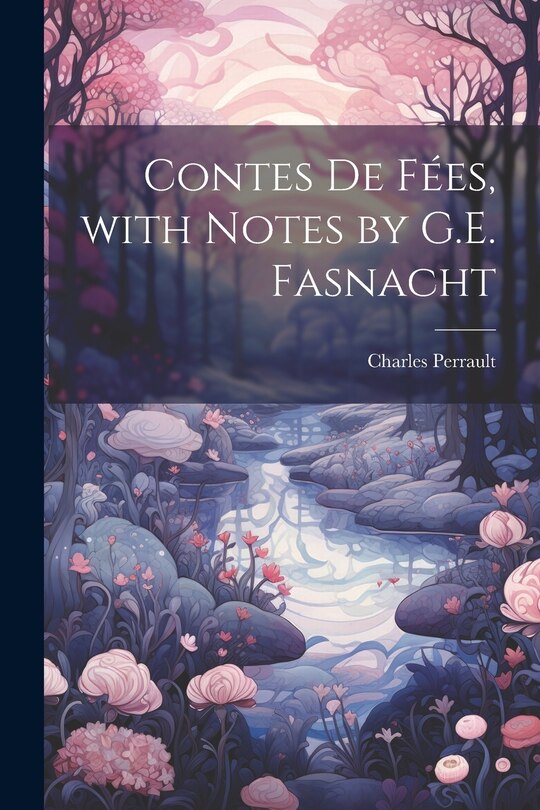 Couverture_Contes De Fées, with Notes by G.E. Fasnacht