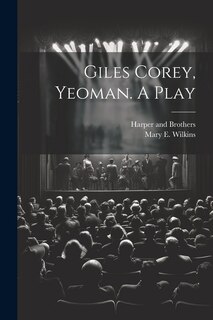 Giles Corey, Yeoman. A Play