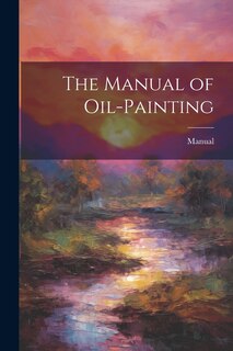 Front cover_The Manual of Oil-Painting