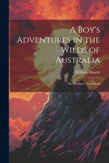 Front cover_A Boy's Adventures in the Wilds of Australia