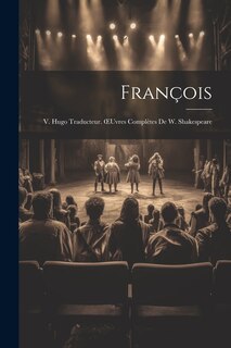 Front cover_François; V. Hugo Traducteur. OEuvres Complètes De W. Shakespeare