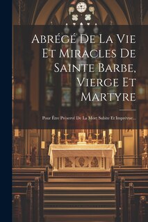 Front cover_Abrégé De La Vie Et Miracles De Sainte Barbe, Vierge Et Martyre