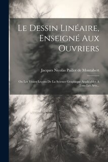 Front cover_Le Dessin Linéaire, Enseigné Aux Ouvriers