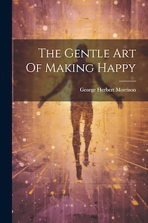 Couverture_The Gentle Art Of Making Happy
