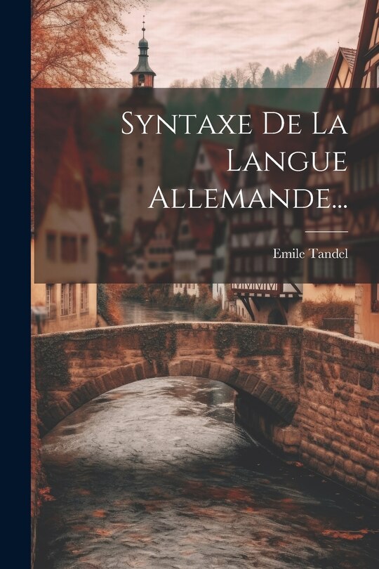 Couverture_Syntaxe De La Langue Allemande...