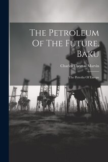 Front cover_The Petroleum Of The Future. Baku
