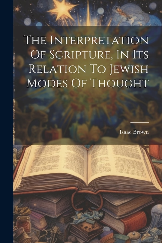 Couverture_The Interpretation Of Scripture, In Its Relation To Jewish Modes Of Thought