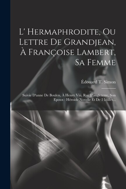 Couverture_L' Hermaphrodite, Ou Lettre De Grandjean, À Françoise Lambert, Sa Femme