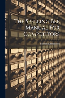 Front cover_The Spelling Bee Manual For Competitors