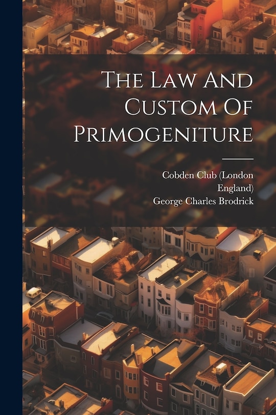 Front cover_The Law And Custom Of Primogeniture