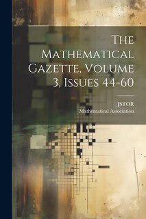 Front cover_The Mathematical Gazette, Volume 3, Issues 44-60