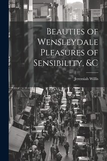 Front cover_Beauties of Wensleydale Pleasures of Sensibility, &c