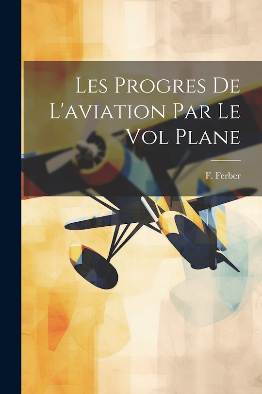 Front cover_Les Progres De L'aviation Par Le Vol Plane