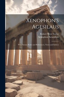 Front cover_Xenophon's Agesilaus; With Syntax Rules and References, Notes and Indices