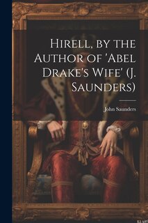 Couverture_Hirell, by the Author of 'abel Drake's Wife' (J. Saunders)