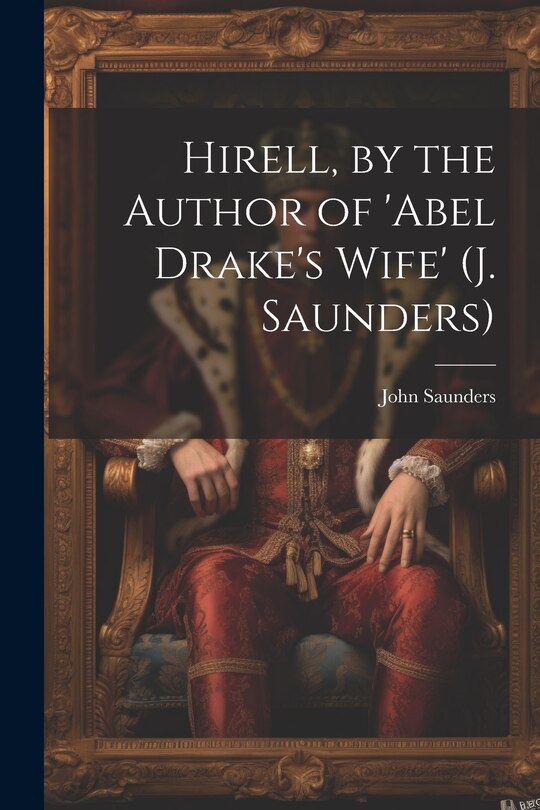 Couverture_Hirell, by the Author of 'abel Drake's Wife' (J. Saunders)