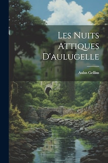 Front cover_Les Nuits Attiques D'aulugelle