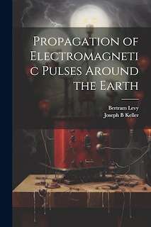 Front cover_Propagation of Electromagnetic Pulses Around the Earth