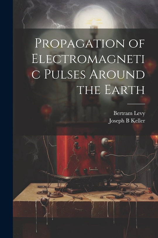 Front cover_Propagation of Electromagnetic Pulses Around the Earth
