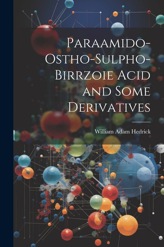 Front cover_Paraamido-ostho-sulpho-birrzoie Acid and Some Derivatives