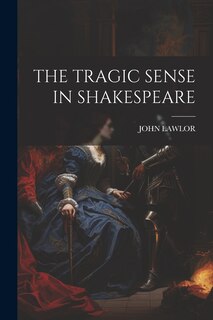 Front cover_The Tragic Sense in Shakespeare
