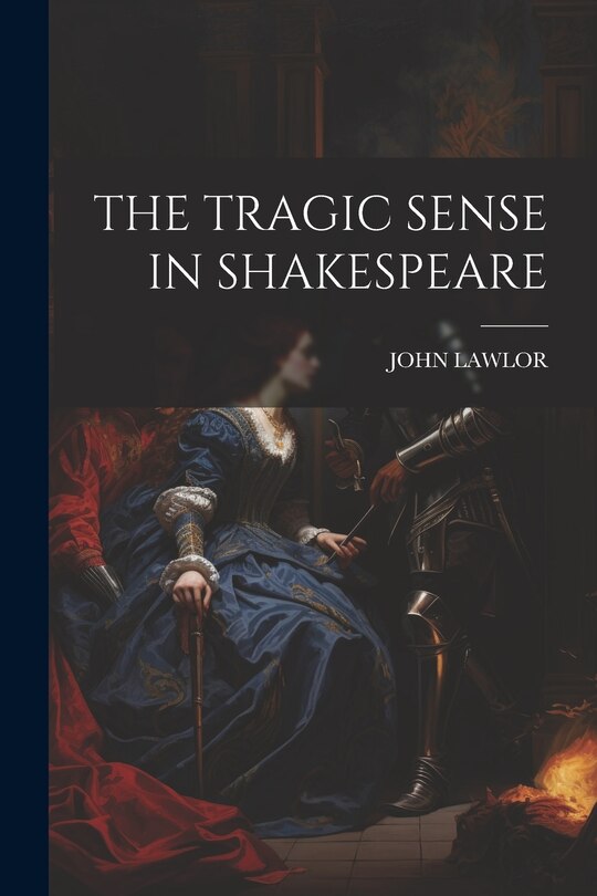 Front cover_The Tragic Sense in Shakespeare
