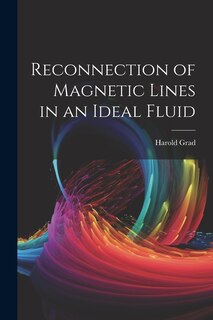 Couverture_Reconnection of Magnetic Lines in an Ideal Fluid