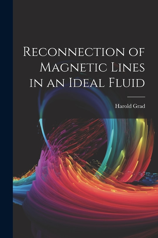 Couverture_Reconnection of Magnetic Lines in an Ideal Fluid