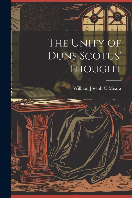 Front cover_The Unity of Duns Scotus' Thought