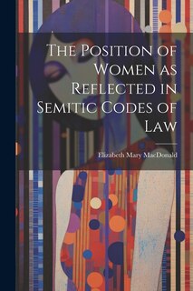 Front cover_The Position of Women as Reflected in Semitic Codes of Law