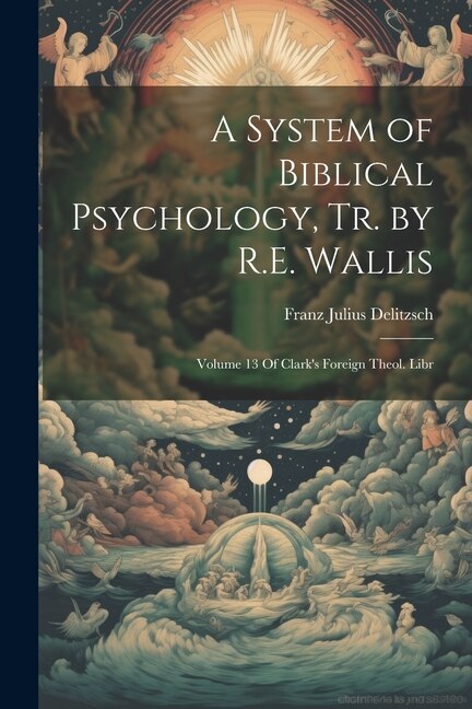 Front cover_A System of Biblical Psychology, Tr. by R.E. Wallis