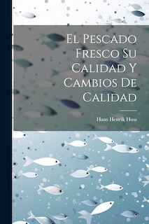 Front cover_El Pescado Fresco Su Calidad Y Cambios De Calidad