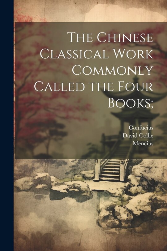 Front cover_The Chinese Classical Work Commonly Called the Four Books;