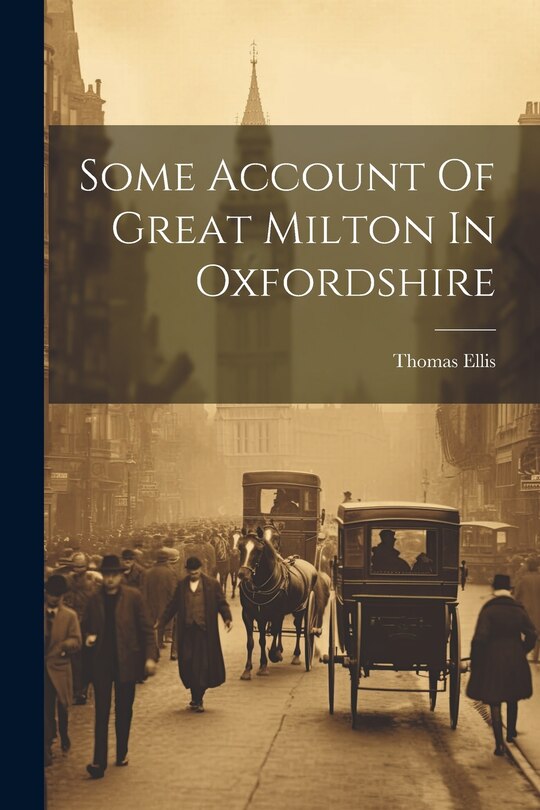 Front cover_Some Account Of Great Milton In Oxfordshire