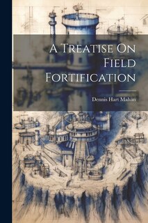 Front cover_A Treatise On Field Fortification
