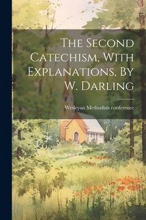 Couverture_The Second Catechism, With Explanations, By W. Darling