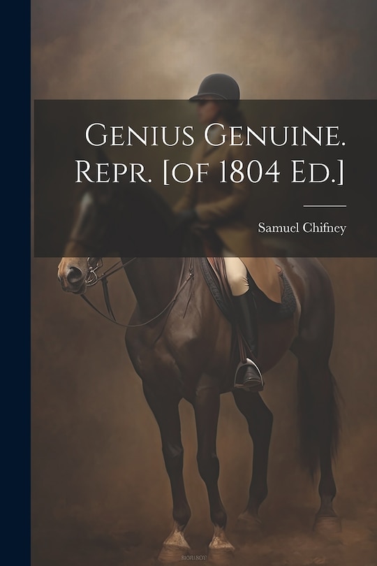 Couverture_Genius Genuine. Repr. [of 1804 Ed.]