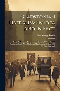 Front cover_Gladstonian Liberalism In Idea And In Fact