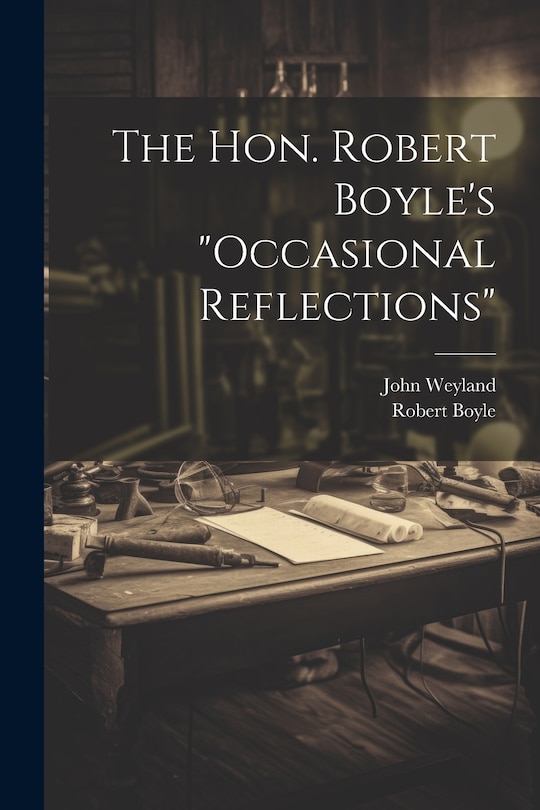 Front cover_The Hon. Robert Boyle's occasional Reflections