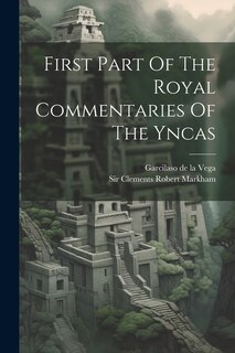 Couverture_First Part Of The Royal Commentaries Of The Yncas