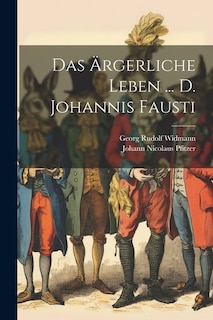 Couverture_Das Ärgerliche Leben ... D. Johannis Fausti