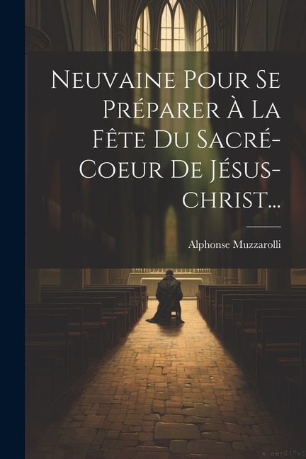 Couverture_Neuvaine Pour Se Préparer À La Fête Du Sacré-coeur De Jésus-christ...