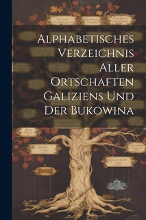 Couverture_Alphabetisches Verzeichnis Aller Ortschaften Galiziens Und Der Bukowina