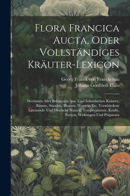 Front cover_Flora Francica Aucta, Oder Vollständiges Kräuter-lexicon