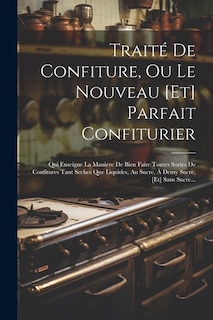 Front cover_Traité De Confiture, Ou Le Nouveau [et] Parfait Confiturier