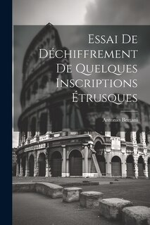 Couverture_Essai De Déchiffrement De Quelques Inscriptions Étrusques